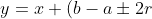 y=x + (b-a\pm2r)